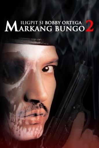 Iligpit si Bobby Ortega: Markang Bungo 2 image