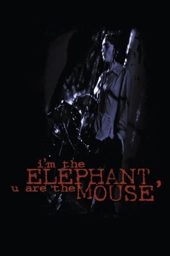 I'm the Elephant, U Are the Mouse image