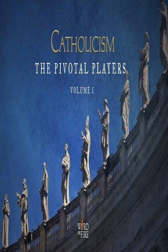 Catholicism: The Pivotal Players