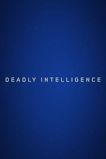 Deadly Intelligence