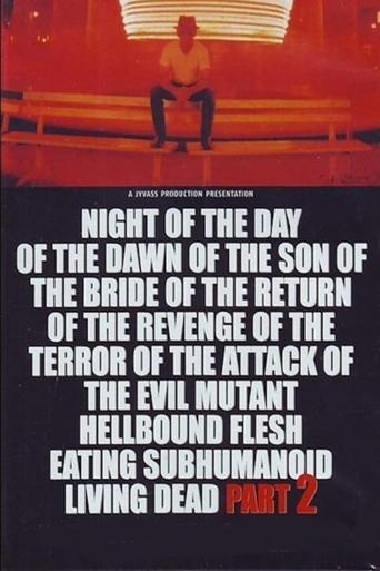 Night of the Day of the Dawn of the Son of the Bride of the Return of the Revenge of the Terror of the Attack of the Evil, Mutant, Alien, Flesh Eating, Hellbound, Zombified Living Dead Part 2 image