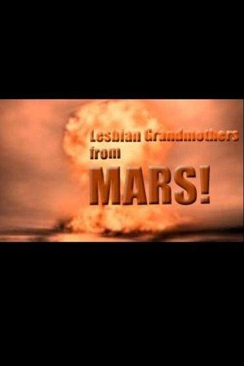 Lesbian Grandmothers from Mars