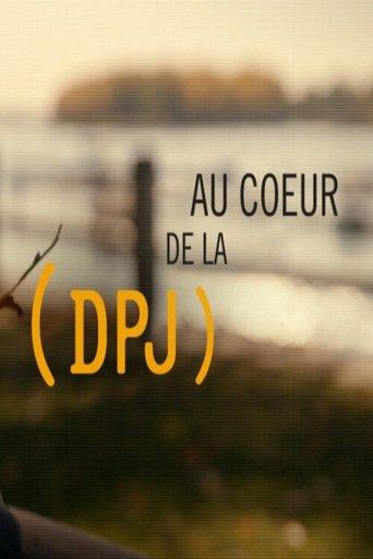 Au cœur de la DPJ