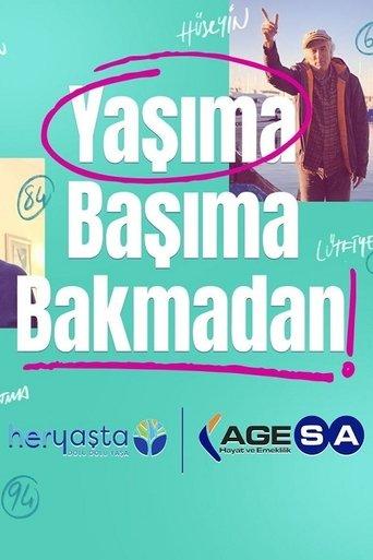 Yaşıma Başıma Bakmadan