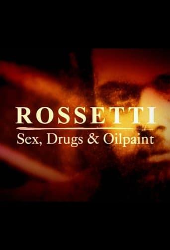 Rossetti, sex drugs and oil paint