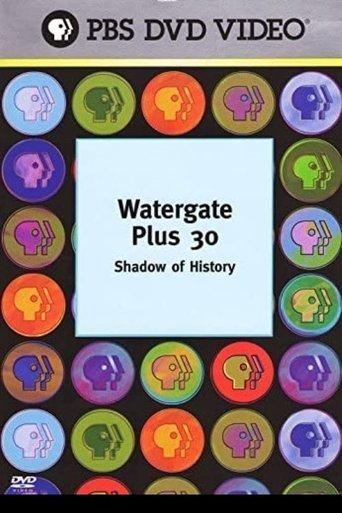 Watergate Plus 30: Shadow of History