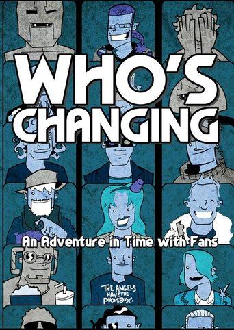 Who's Changing: An Adventure in Time with Fans