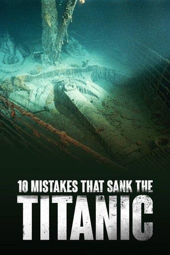 10 Mistakes that Sank the Titanic