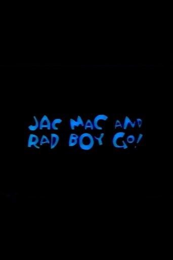 Jac Mac & Rad Boy Go!