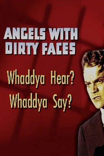 Angels with Dirty Faces: Whaddya Hear? Whaddya Say? image