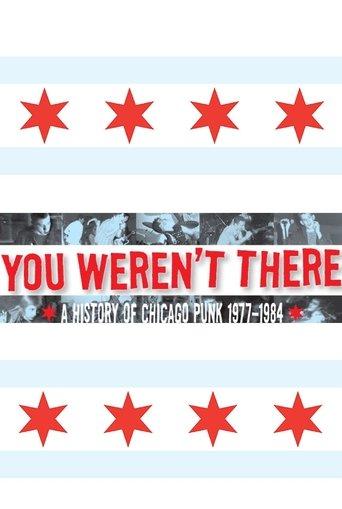 You Weren't There: A History of Chicago Punk 1977–1984