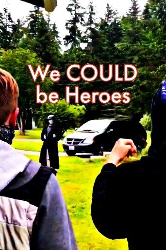 We COULD be Heroes