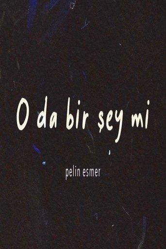 O da Bir Şey mi?