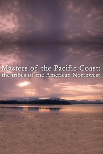 Masters of the Pacific Coast: The Tribes of the American Northwest