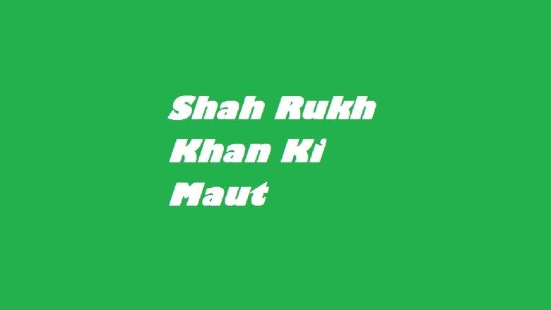 Shah Rukh Khan Ki Maut image