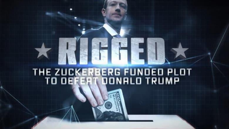 Rigged: The Zuckerberg Funded Plot to Defeat Donald Trump image