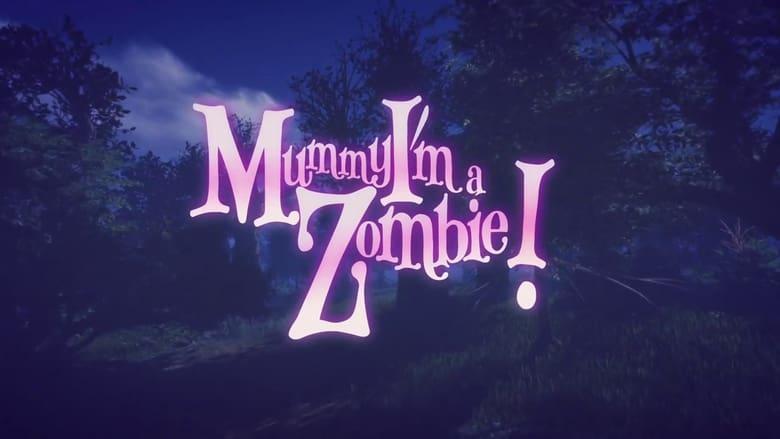 Mummy, I'm a Zombie image
