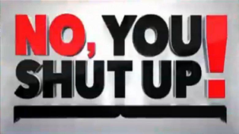 No, You Shut Up! image