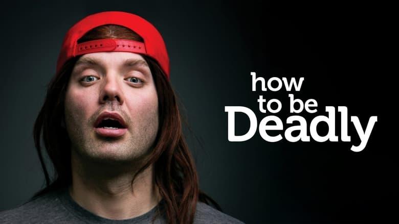 How To Be Deadly image