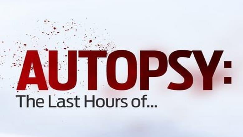 Autopsy: The Last Hours of... image