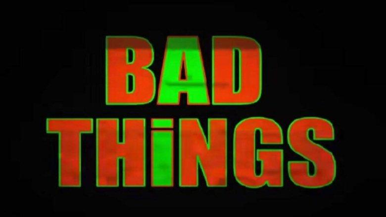 Bad Things image