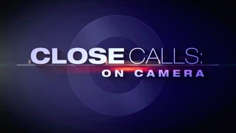 Close Calls: On Camera image