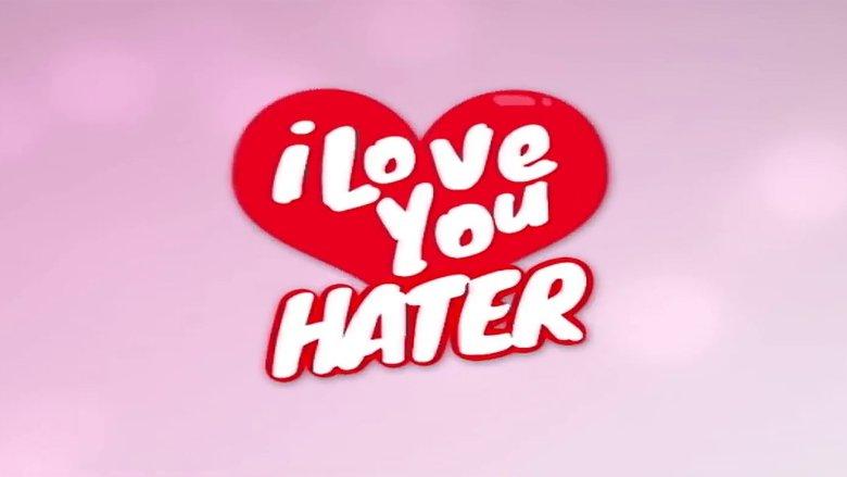 I Love You, Hater image