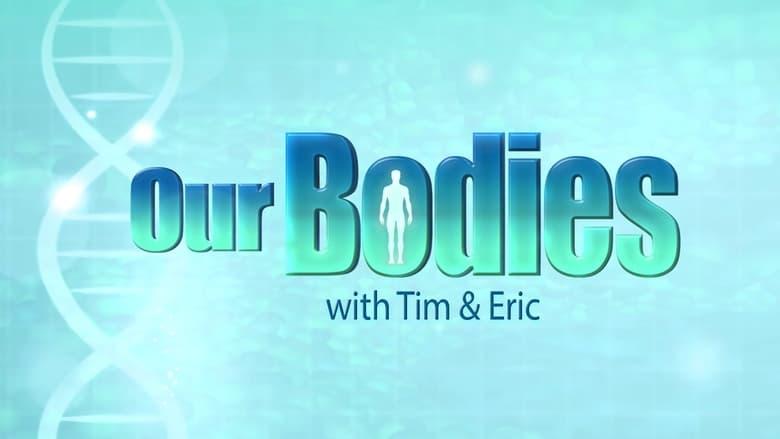 Our Bodies with Tim & Eric image