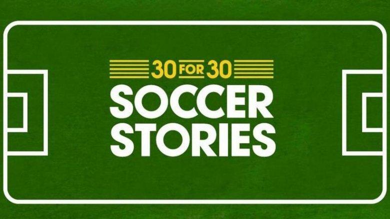 30 for 30: Soccer Stories image