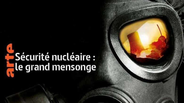 Sécurité nucléaire : le grand mensonge image
