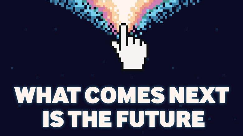 What Comes Next Is the Future image