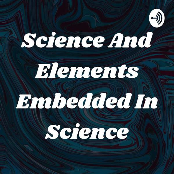 Science And Elements Embedded In Science image