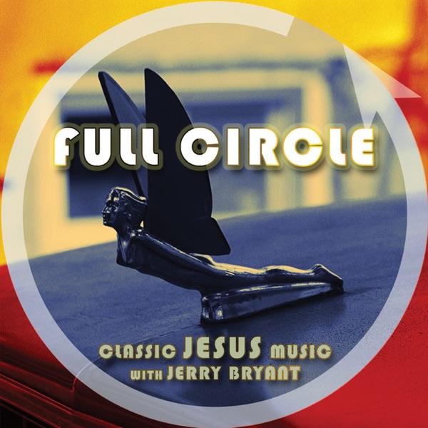 Full Circle | Classic Jesus Music image
