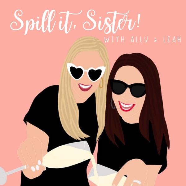 Spill it, Sister! Reality TV recaps with Ally & Leah image