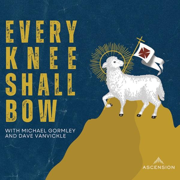 Every Knee Shall Bow (Your Catholic Evangelization Podcast) image