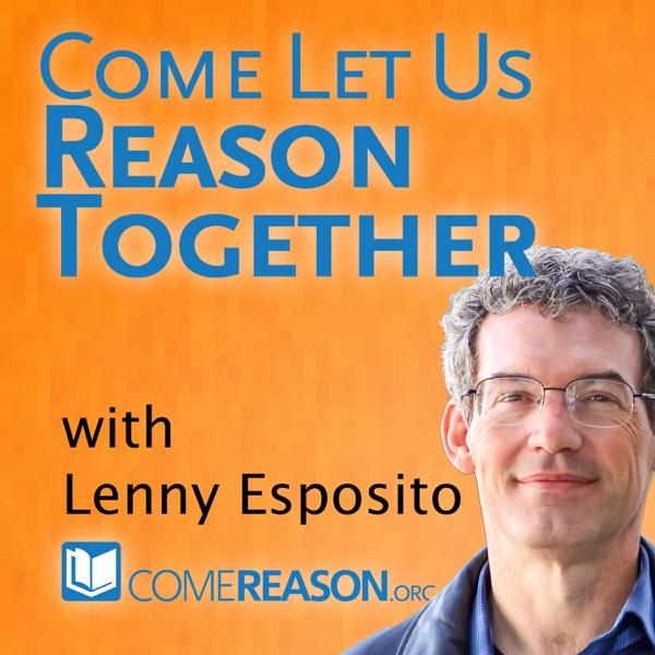 Come Let Us Reason Podcast image