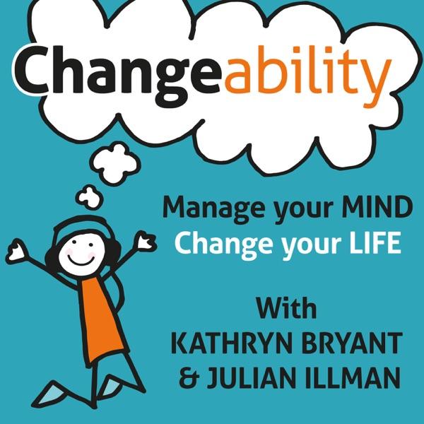 Changeability Podcast: Manage Your Mind - Change Your Life image