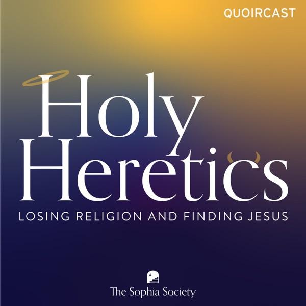 Holy Heretics: Losing Religion and Finding Jesus image