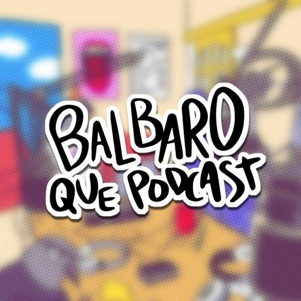 Balbaro Que Podcast image