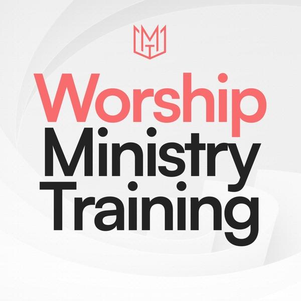 Worship Ministry Training Podcast (For Worship Leaders) image