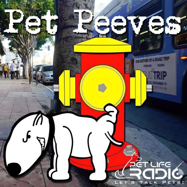 Pet Peeves - hot-button pet issues - Pet Life Radio Original image