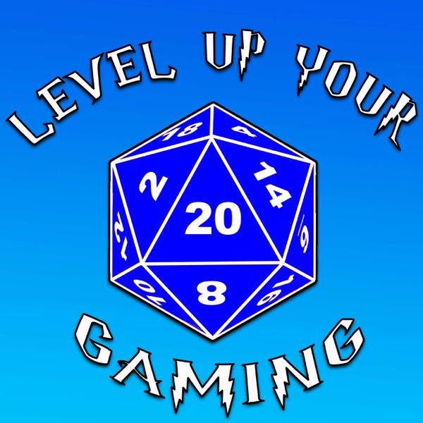 Level Up Your Gaming: Tabletop RPG Podcast image
