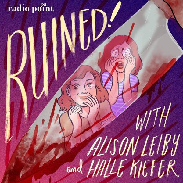 Ruined with Alison Leiby and Halle Kiefer image