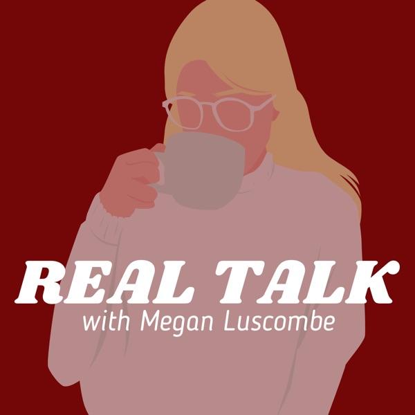 REAL TALK with Megan Luscombe image